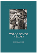 Libro "TODOS SOMOS HÉROES", Dimas Sánchez